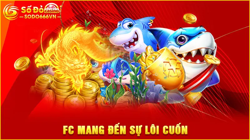 FC mang đến sự lôi cuốn
